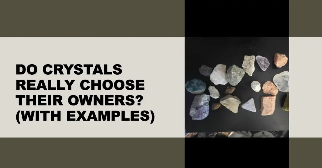 Do crystals really choose their owners