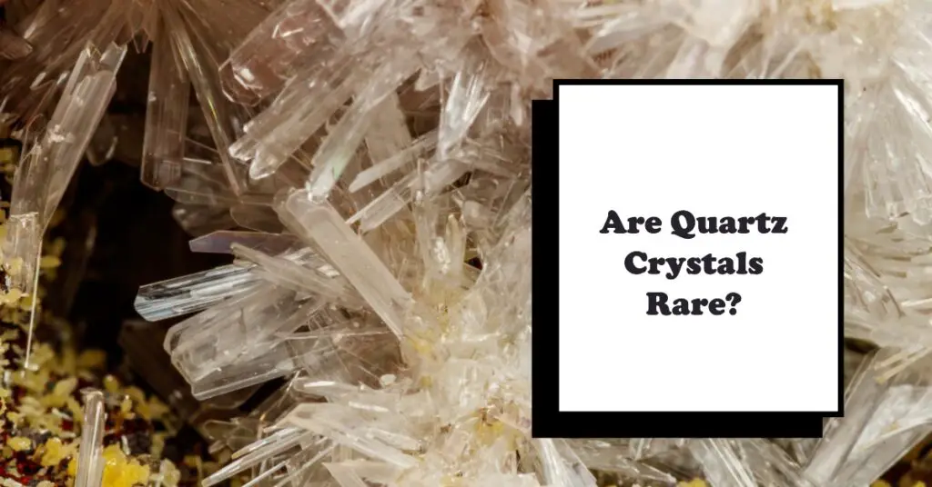 are quartz crystals rare