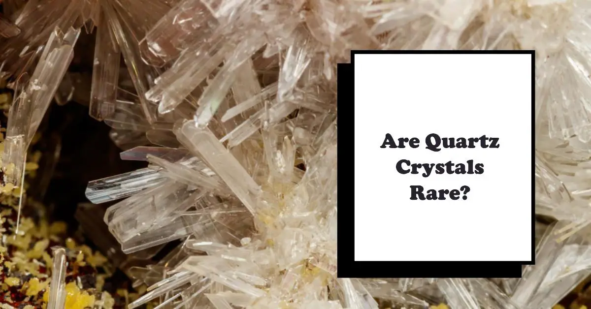 NO! It's Not Rare.Are Quartz Crystals Rare? Crystal With