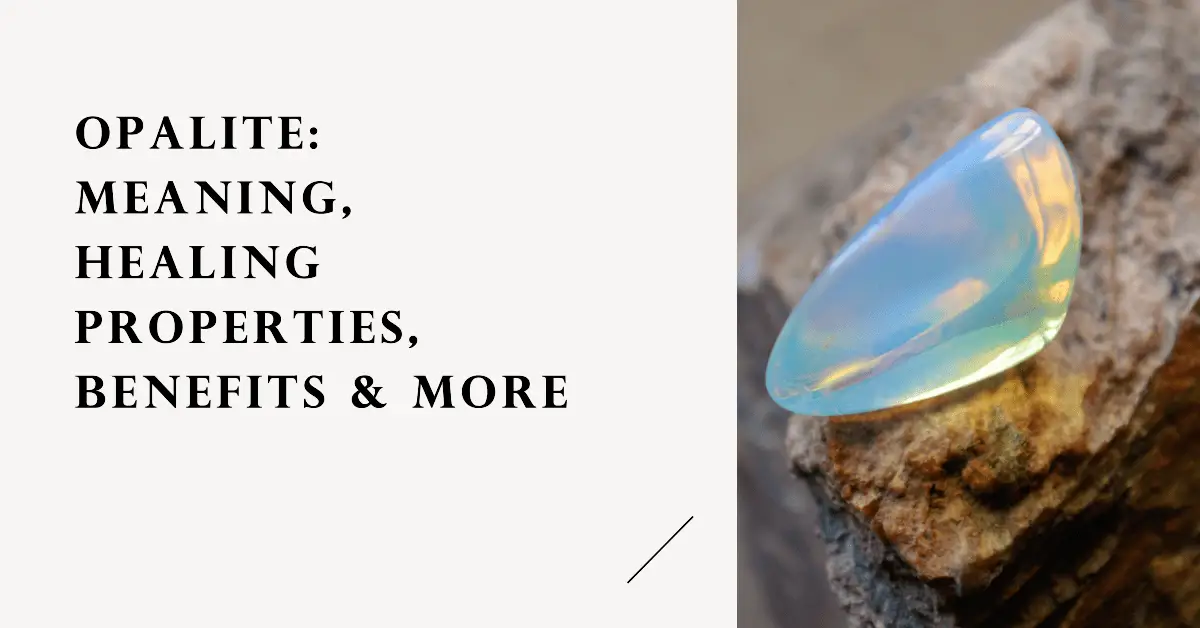 Opalite Meaning, Healing Properties, Benefits & More Crystal With