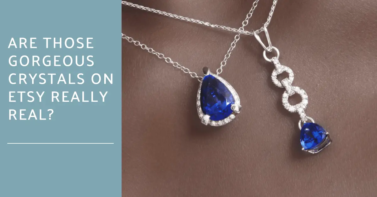 Are Those Crystals on Etsy Really Real? (Be Careful) Crystal