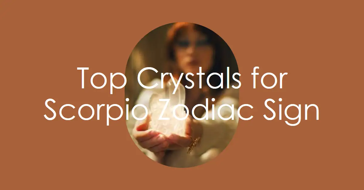 Best Crystals for Scorpio Zodiac Sign (2024) - Crystal With